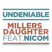 Millers Daughter - Undeniable [avec Nicom]